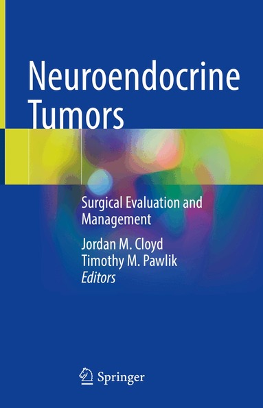 Jordan M. Cloyd, Timothy M. Pawlik - Neuroendocrine Tumors, Inbunden
