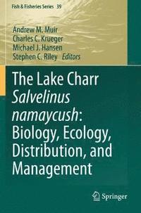 bokomslag The Lake Charr Salvelinus namaycush: Biology, Ecology, Distribution, and Management