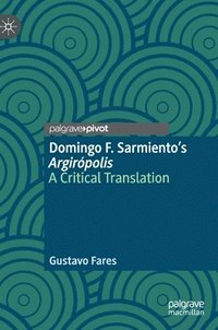 bokomslag Domingo F. Sarmiento's Argiropolis