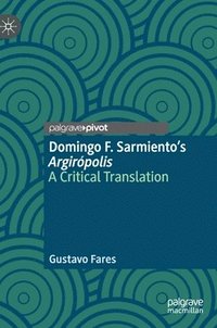 bokomslag Domingo F. Sarmiento's Argirópolis