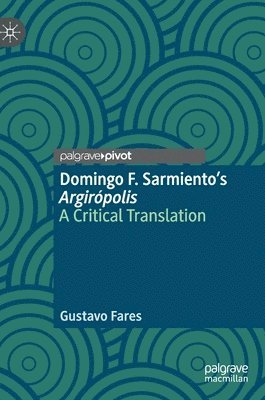 bokomslag Domingo F. Sarmiento's Argiropolis