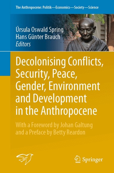 Úrsula Oswald Spring, Hans Günter Brauch - Decolonising Conflicts, Security, Peace, Gender, Environment and Development in the Anthropocene, Häftad