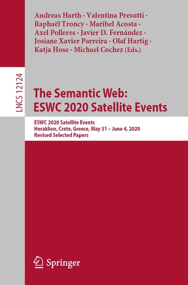 Andreas Harth, Valentina Presutti, Raphaël Troncy, Maribel Acosta, Axel Polleres, Javier D. Fernández, Josiane Xavier Parreira, Olaf Hartig, Katja Hose, Michael Cochez - Semantic Web: ESWC 2020 Satellite Events, Häftad