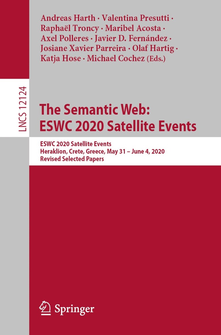 Andreas Harth, Valentina Presutti, Raphaël Troncy, Maribel Acosta, Axel Polleres, Javier D. Fernández, Josiane Xavier Parreira, Olaf Hartig, Katja Hose, Michael Cochez, Raphael Troncy, Javier D. Fernandez - Semantic Web: ESWC 2020 Satellite Events, Häftad