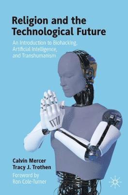 bokomslag Religion and the Technological Future