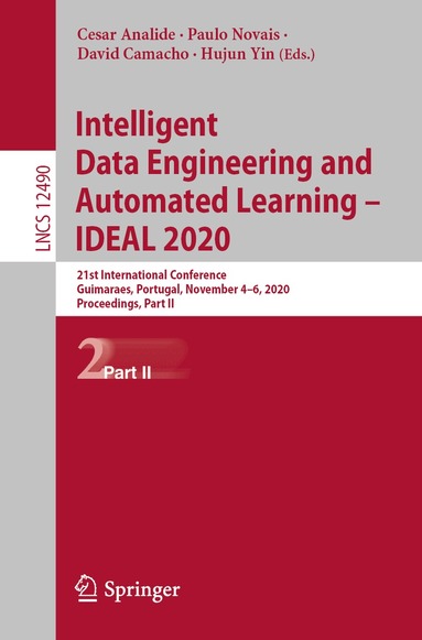 Cesar Analide, Paulo Novais, David Camacho, Hujun Yin - Intelligent Data Engineering and Automated Learning – IDEAL 2020, Häftad