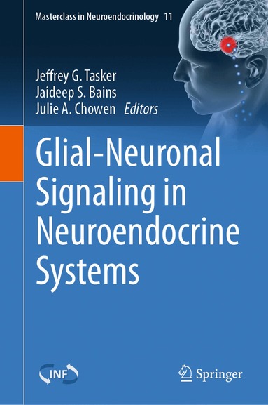 Jeffrey G. Tasker, Jaideep S. Bains, Julie A. Chowen - Glial-Neuronal Signaling in Neuroendocrine Systems, Inbunden