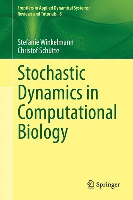 Stochastic Dynamics in Computational Biology 1