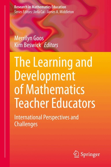 Merrilyn Goos, Kim Beswick - Learning and Development of Mathematics Teacher Educators, Inbunden