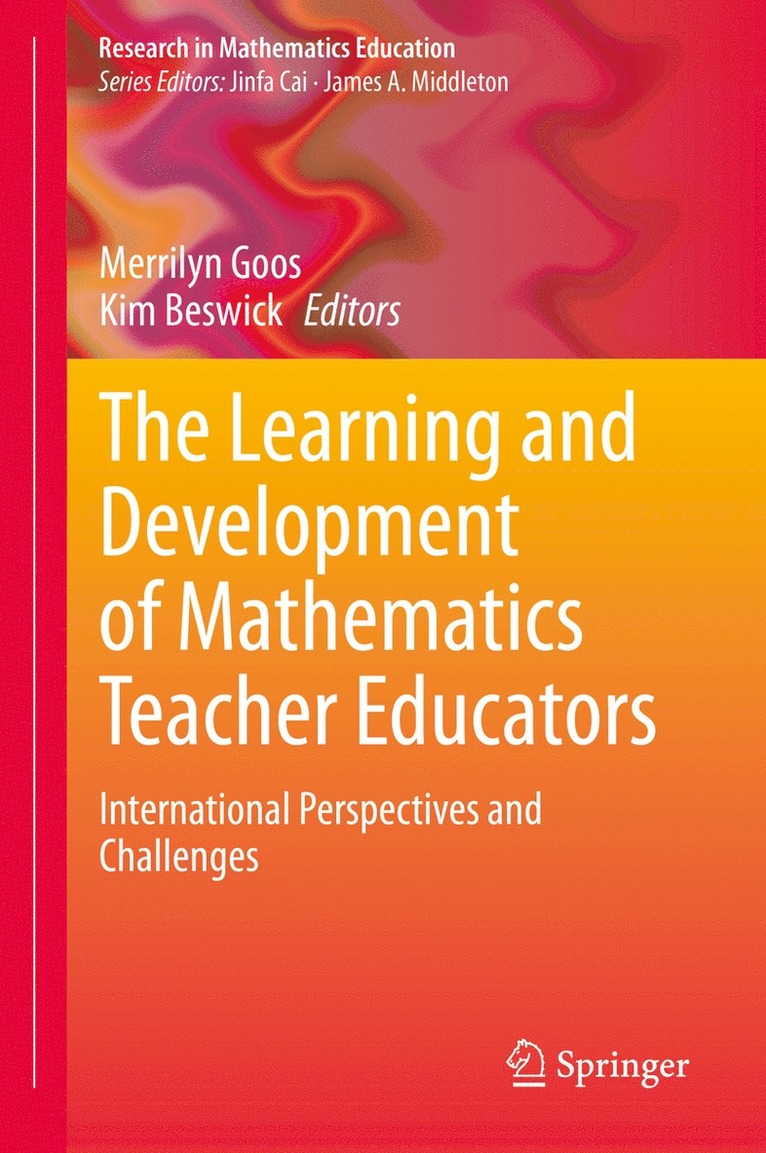 Merrilyn Goos, Kim Beswick - Learning and Development of Mathematics Teacher Educators, Inbunden