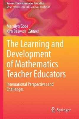 Merrilyn Goos, Kim Beswick - Learning and Development of Mathematics Teacher Educators, Häftad