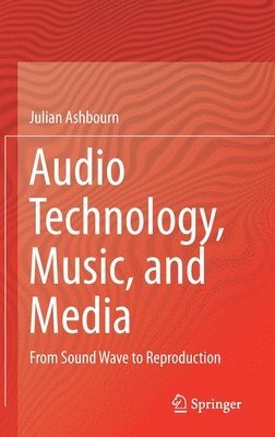 bokomslag Audio Technology, Music, and Media
