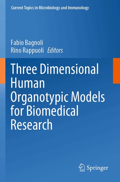 Fabio Bagnoli, Rino Rappuoli - Three Dimensional Human Organotypic Models for Biomedical Research, Häftad