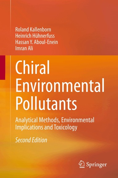 Roland Kallenborn, Heinrich Hühnerfuss, Hassan Y. Aboul-Enein, Imran Ali - Chiral Environmental Pollutants, Inbunden
