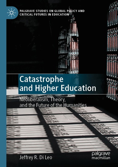 Jeffrey R. Di Leo - Catastrophe and Higher Education, Häftad