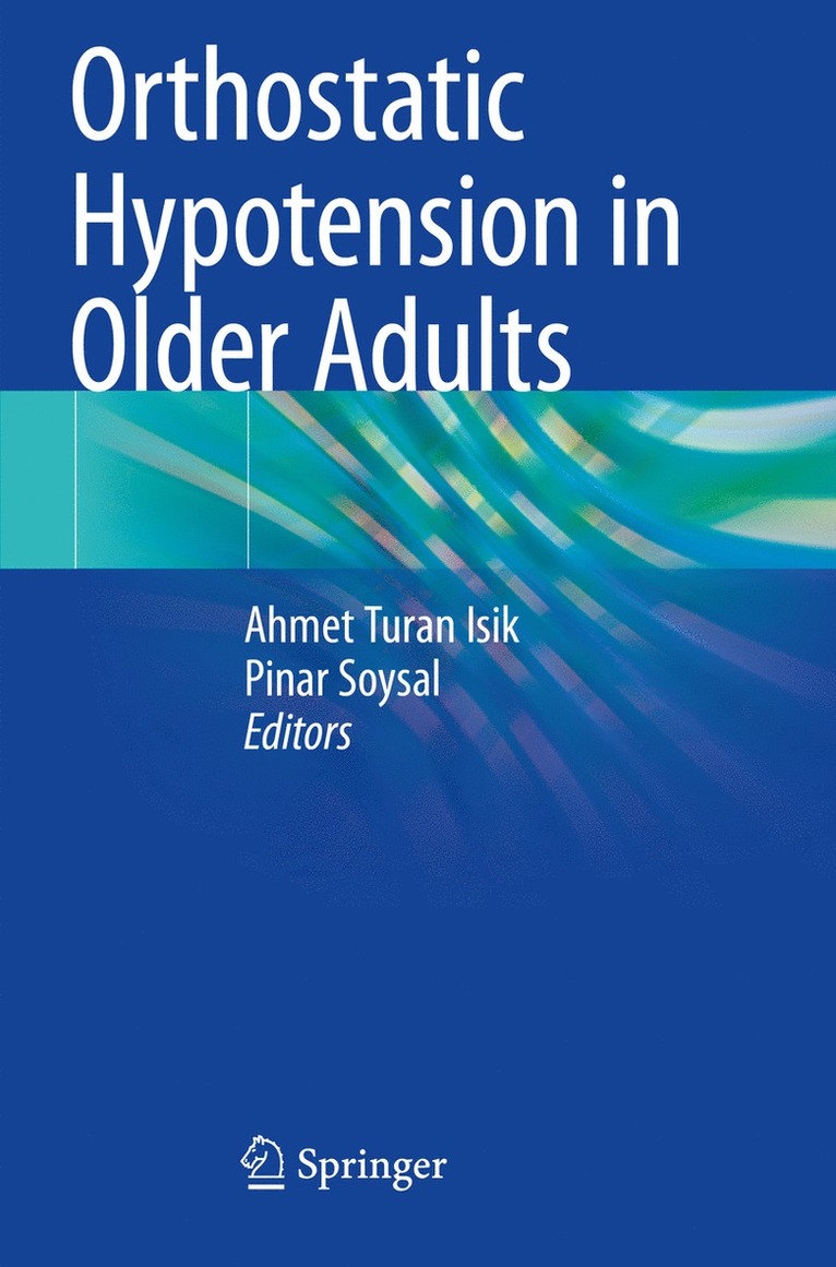 Ahmet Turan Isik, Pinar Soysal - Orthostatic Hypotension in Older Adults, Häftad