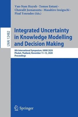 Integrated Uncertainty in Knowledge Modelling and Decision Making 1