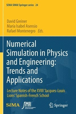 Numerical Simulation in Physics and Engineering: Trends and Applications 1