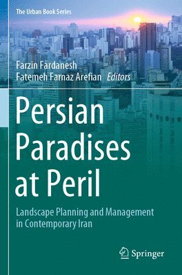 bokomslag Persian Paradises at Peril