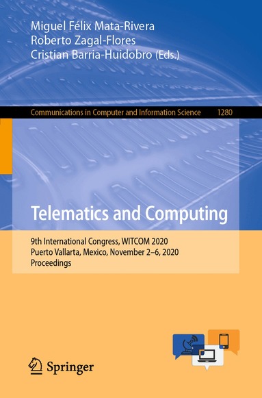 Miguel Félix Mata-Rivera, Roberto Zagal-Flores, Cristian Barria-Huidobro - Telematics and Computing, Häftad