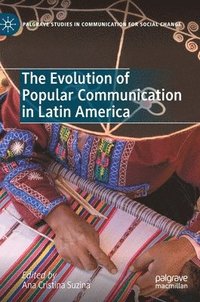 bokomslag The Evolution of Popular Communication in Latin America