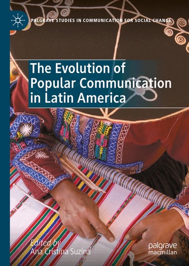 Ana Cristina Suzina - Evolution of Popular Communication in Latin America, Inbunden