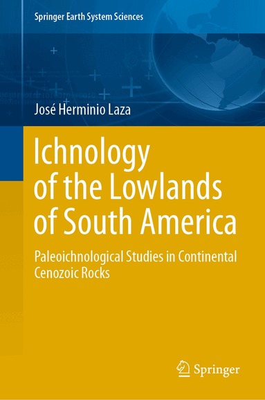 José Herminio Laza - Ichnology of the Lowlands of South America, Inbunden