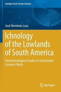 bokomslag Ichnology of the Lowlands of South America