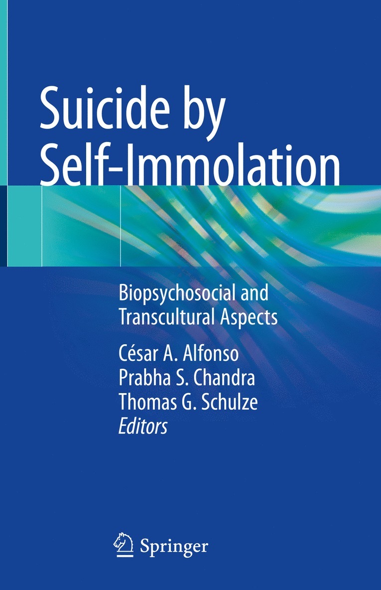 César A. Alfonso, Prabha S. Chandra, Thomas G. Schulze, Cesar A. Alfonso - Suicide by Self-Immolation, Inbunden