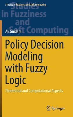 Policy Decision Modeling with Fuzzy Logic 1