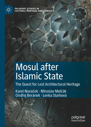 Karel Nováček, Miroslav Melčák, Ondřej Beránek, Lenka Starková - Mosul after Islamic State, Inbunden
