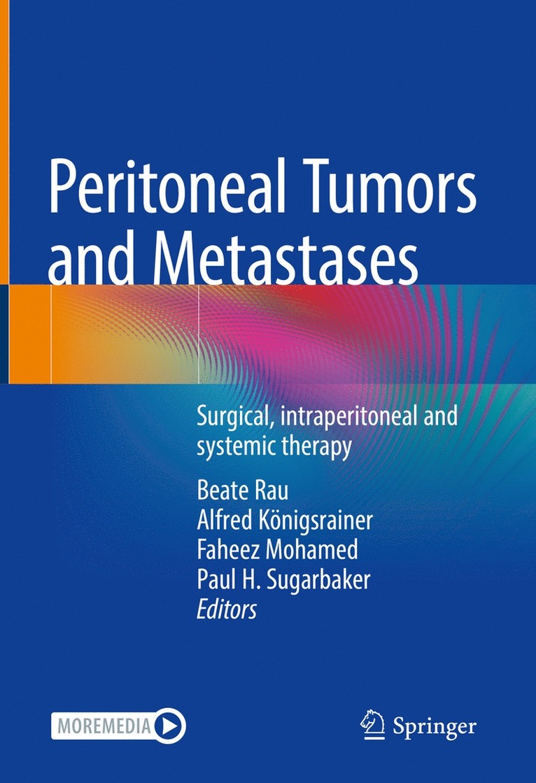 Beate Rau, Alfred Königsrainer, Faheez Mohamed, Paul H. Sugarbaker, Alfred Konigsrainer - Peritoneal Tumors and Metastases, Inbunden