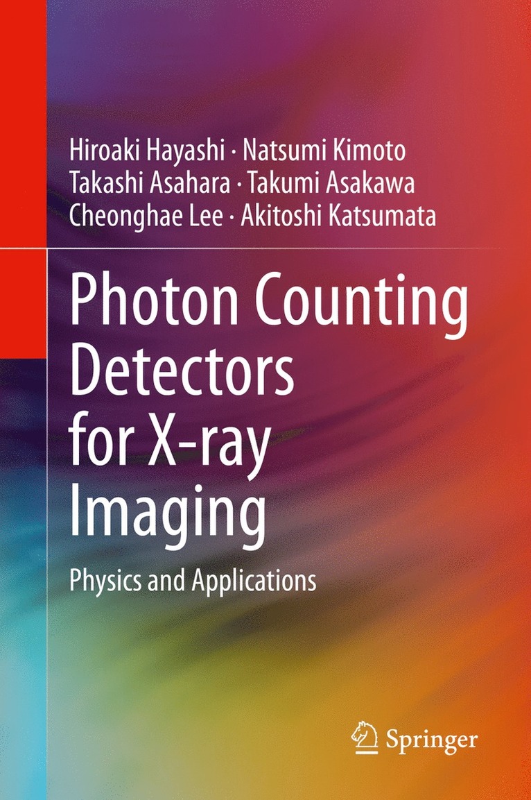 Hiroaki Hayashi, Natsumi Kimoto, Takashi Asahara, Takumi Asakawa, Cheonghae Lee, Akitoshi Katsumata - Photon Counting Detectors for X-ray Imaging, Inbunden