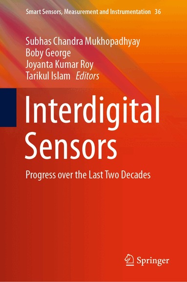 Subhas Chandra Mukhopadhyay, Boby George, Joyanta Kumar Roy, Tarikul Islam - Interdigital Sensors, Inbunden