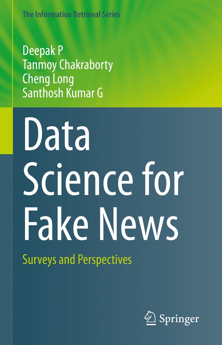Deepak P, Tanmoy Chakraborty, Cheng Long, Santhosh Kumar G - Data Science for Fake News, Inbunden