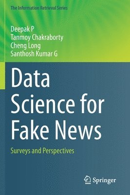 Deepak P, Tanmoy Chakraborty, Cheng Long, Santhosh Kumar G - Data Science for Fake News, Häftad