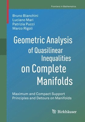 Geometric Analysis of Quasilinear Inequalities on Complete Manifolds 1