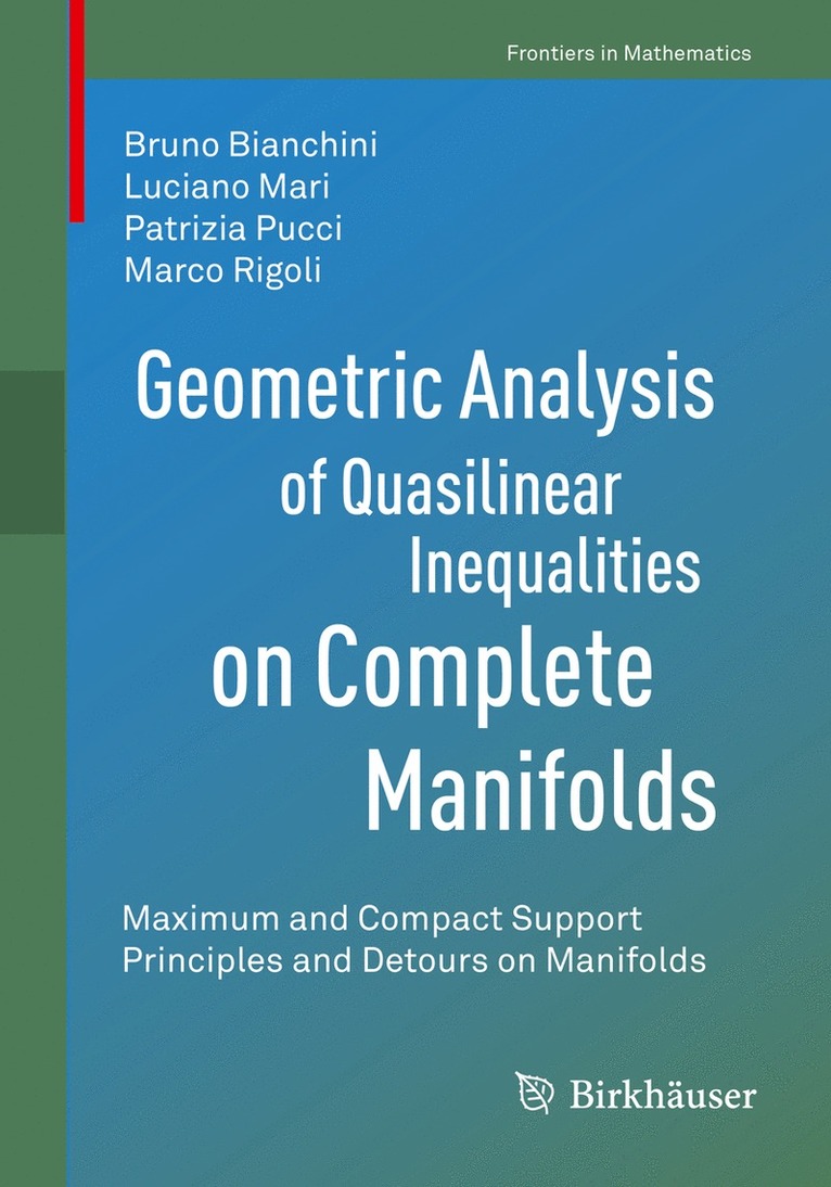 Bruno Bianchini, Luciano Mari, Patrizia Pucci, Marco Rigoli - Geometric Analysis of Quasilinear Inequalities on Complete Manifolds, Häftad