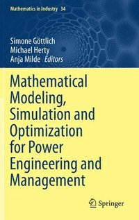 bokomslag Mathematical Modeling, Simulation and Optimization for Power Engineering and Management