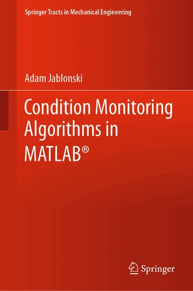 Adam Jablonski - Condition Monitoring Algorithms in MATLAB®, Inbunden