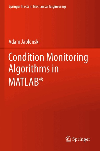 Adam Jablonski - Condition Monitoring Algorithms in MATLAB®, Häftad