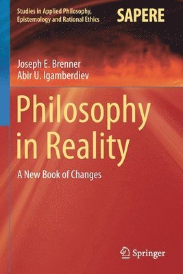 Joseph E. Brenner, Abir U. Igamberdiev - Philosophy in Reality, Häftad