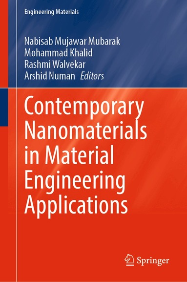 Nabisab Mujawar Mubarak, Mohammad Khalid, Rashmi Walvekar, Arshid Numan - Contemporary Nanomaterials in Material Engineering Applications, Inbunden