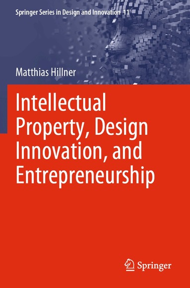 Matthias Hillner - Intellectual Property, Design Innovation, and Entrepreneurship, Häftad