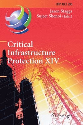 Jason Staggs, Sujeet Shenoi - Critical Infrastructure Protection XIV, Häftad