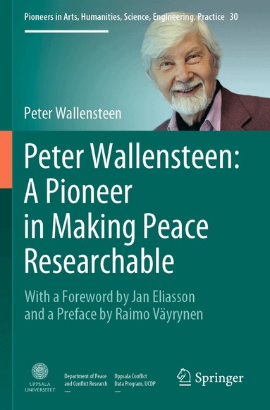 Peter Wallensteen - Peter Wallensteen: A Pioneer in Making Peace Researchable, Häftad