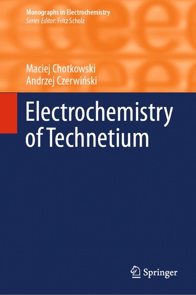 Maciej Chotkowski, Andrzej Czerwiński - Electrochemistry of Technetium, Inbunden