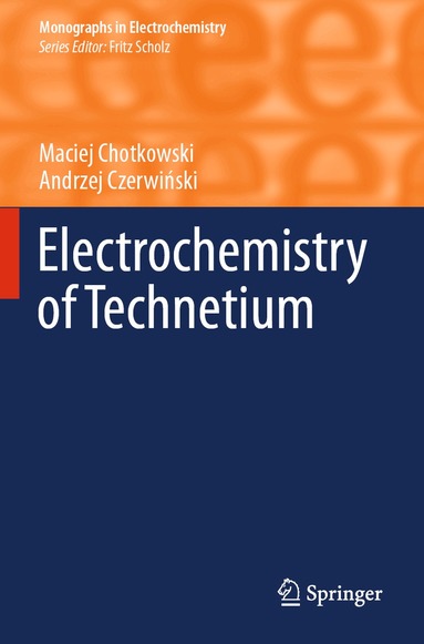 Maciej Chotkowski, Andrzej Czerwiński - Electrochemistry of Technetium, Häftad