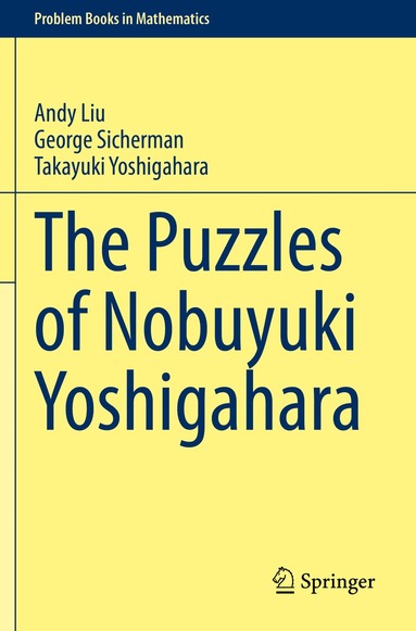 Andy Liu, George Sicherman, Takayuki Yoshigahara - Puzzles of Nobuyuki Yoshigahara, Häftad