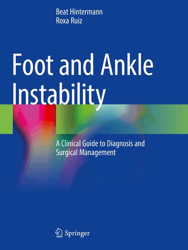 Beat Hintermann, Roxa Ruiz - Foot and Ankle Instability, Häftad